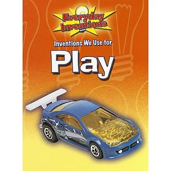 Inventions we use for play