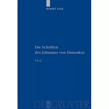 Die Schriften Des Johannes Von Damaskos: Historia Animae Utilis De Barlaam Et Ioasaph (Spuria)