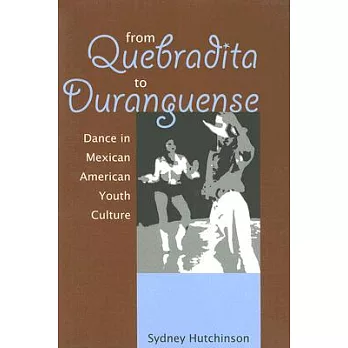 From Quebradita to Duranguense: Dance in Mexican American Youth Culture