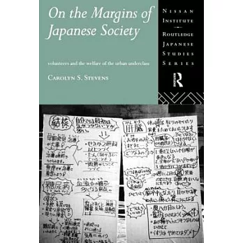 On the Margins of Japanese Society: Volunteers and the Welfare of the Urban Underclass