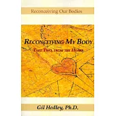 Reconceiving My Body: Take 2, from the Heart