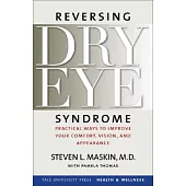 Reversing Dry Eye Syndrome: Practical Ways to Improve Your Comfort, Vision, and Appearance