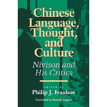 Chinese Language, Thought, and Culture: Nivison and His Critics