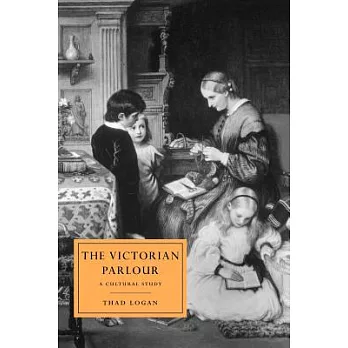 The Victorian Parlour: A Cultural Study