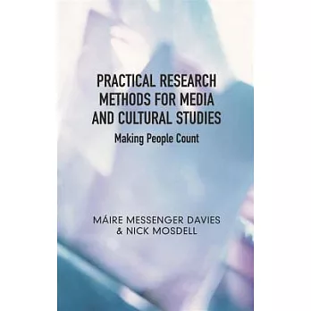 Practical Research Methods for Media and Cultural Studies: Making People Count