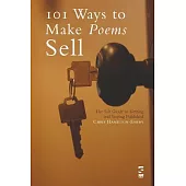 101 Ways to Make Poems Sell: The Salt Guide to Getting And Staying Published