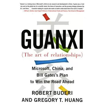 Guanxi (the Art of Relationships): Microsoft, China, and Bill Gates’s Plan to Win the Road Ahead