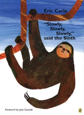 ＂slowly, Slowly, Slowly,＂ Said the Sloth