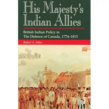 His Majesty’s Indian Allies British Indian Policies