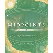 Midpoints: Identify & Integrate Midpoints into Horoscope Synthesis