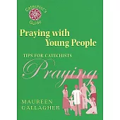 Praying With Young People: Tips for Catechists