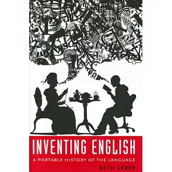 Inventing English: A Portable History of the Language