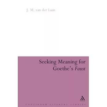 Seeking Meaning for Goethe’s Faust