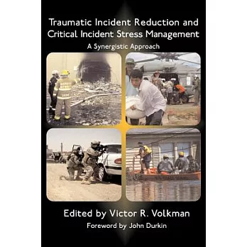 Traumatic Incident Reduction and Critical Incident Stress Management: A Synergistic Approach