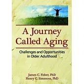 A Journey Called Aging: Challenges and Opportunities in Older Adulthood