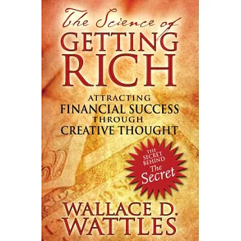 The Science of Getting Rich: Attracting Financial Success Through Creative Thought