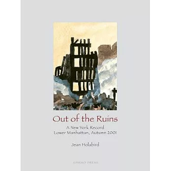 Out of the Ruins: A New York Record - Lower Manhattan, Autumn 2001