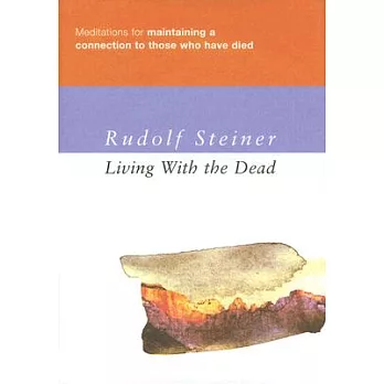 Living With the Dead: Meditations for Maintaining a Connection With Those Who Have Died