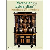 Victorian and Edwardian Furniture and Interiors: From the Gothic Revival to Art Nouveau