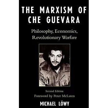 Marxism of Che Guevara: Philosophy, Economics, Revolutionary Warfare