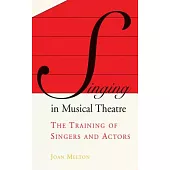Singing in Musical Theater: The Training of Singers and Actors