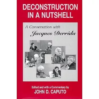 Deconstruction in a Nutshell: A Conversation With Jacques Derrida