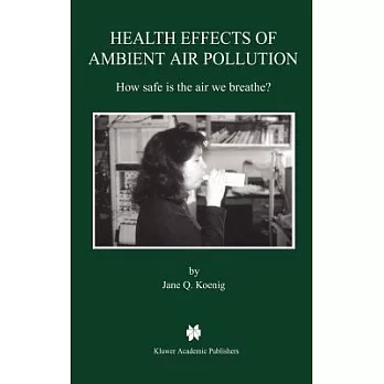Health Effects of Ambient Air Pollution: How Safe Is the Air We Breathe?