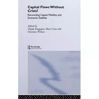 Capital Flows Without Crisis?: Reconciling Capital Mobility and Economic Stability