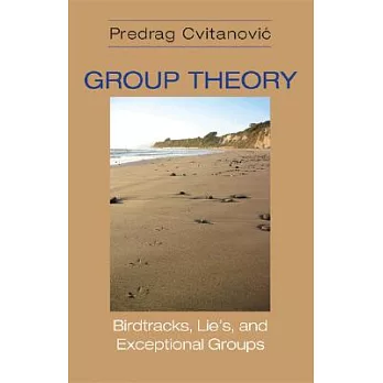 Group Theory: Birdtracks, Lie’s, and Exceptional Groups