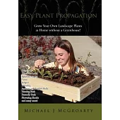 Easy Plant Propogation: A Simple Homemade Plant Propagation System