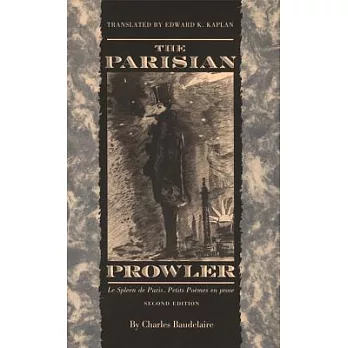 The Parisian Prowler: Le Spleen De Paris Petits Poemes En Prose