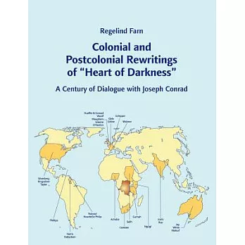 Colonial And Postcolonial Rewritings of Heart of Darkness: A Century of Dialogue With Joseph Conrad