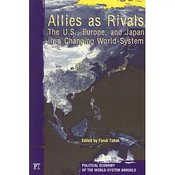 Allies as Rivals: The U.S., Europe and Japan in a Changing World-System