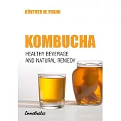 Kombucha: Healthy Beverage and Natural Remedy