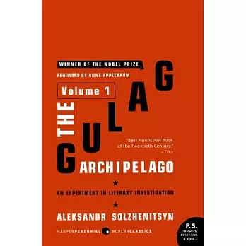 The Gulag Archipelago, 1918-1956: Volume 1: An Experiment in Literary Investigation