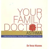 Your Family Doctor Asthma: Understanding Asthma / Avoiding Allergies / Proper Use of Inhalers