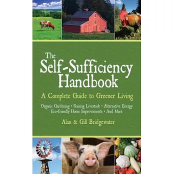 The Self-Sufficiency Handbook: A Complete Guide to Greener Living