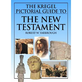 The Kregel Pictorial Guide to the New Testament