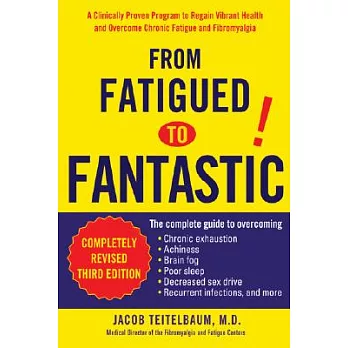 From Fatigued to Fantastic!: A Clinically Proven Program to Regain Vibrant Health and Overcome Chronic Fatigue and Fibromyalgia
