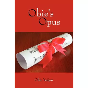 Obie’s Opus: Stories, Ancedotes and Curiosities Behind the Classical Music Radio Microphone