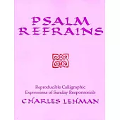 Psalm Refrains: Reproducible Calligraphic Expressions of Sunday Responsorials