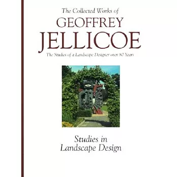 Geoffrey Jellicoe: The Studies of a Landscape Designer over 80 Years