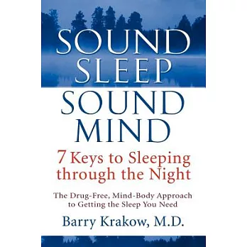 Sound Sleep, Sound Mind: 7 Keys to Sleeping Through the Night
