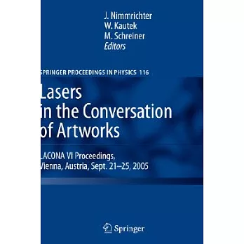 Lasers in the Conservation of Artworks: Lacona VI Proceedings, Vienna, Austria, Sept. 21 - 25, 2005