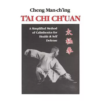 T’Ai Chi Ch’uan: A Simplified Method of Calisthenics for Health and Self-Defense