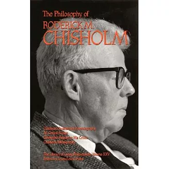 The Philosophy of Roderick M. Chisholm
