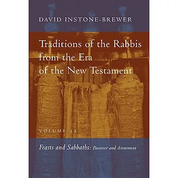 Traditions of the Rabbis from the Era of the New Testament: Feasts and Sabbaths: Passover and Atonement