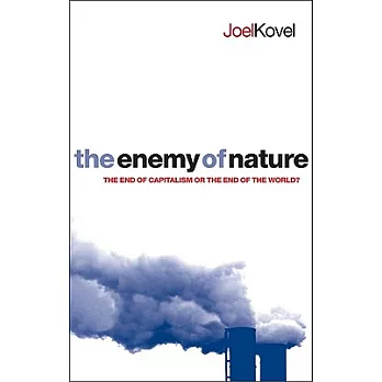 The Enemy of Nature: The End of Capitalism or the End of the World?