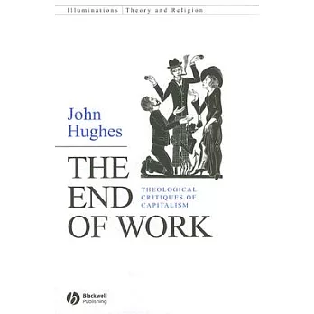 The End of Work: Theological Critiques of Capitalism