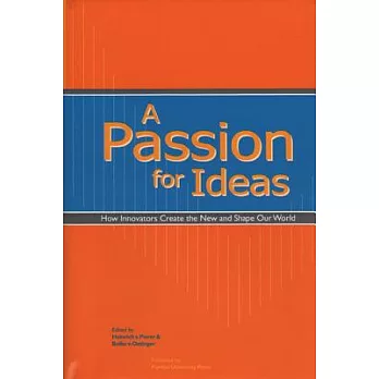A Passion for Ideas: How Creative People Discover the New and Shape Our World